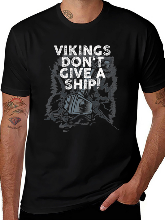Vikings Dont Give A Ship! T-Shirt