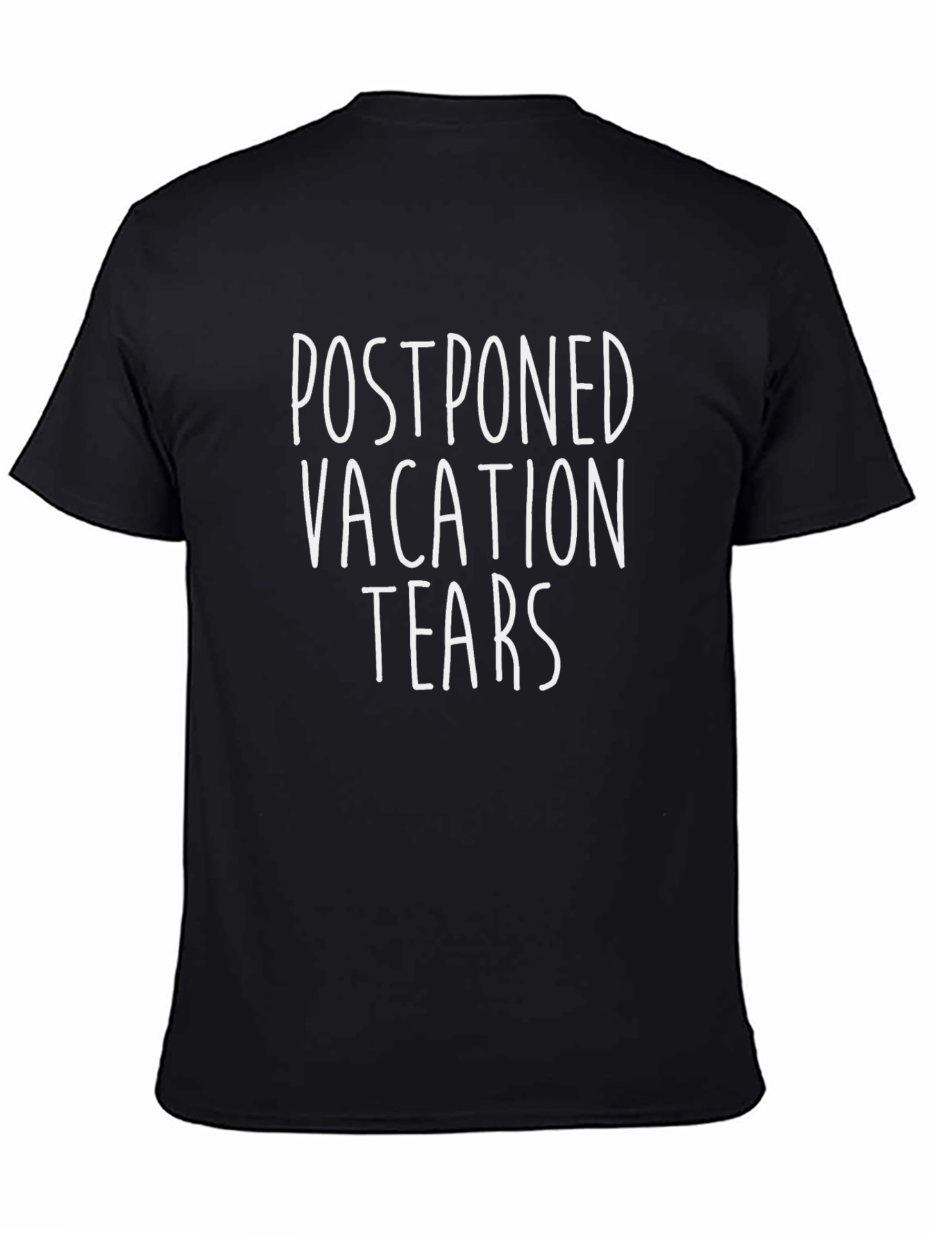 Postponed Vacation Tears Graphic Tee - Funny T-Shirt