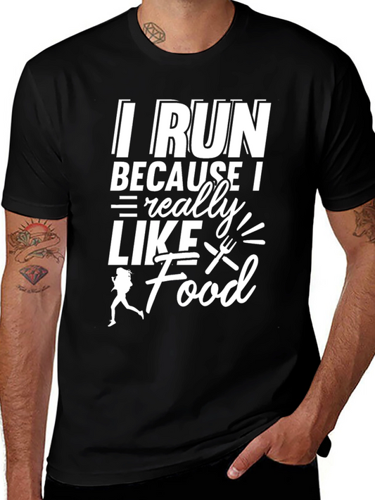I Run Because I Really Like Food T-Shirt