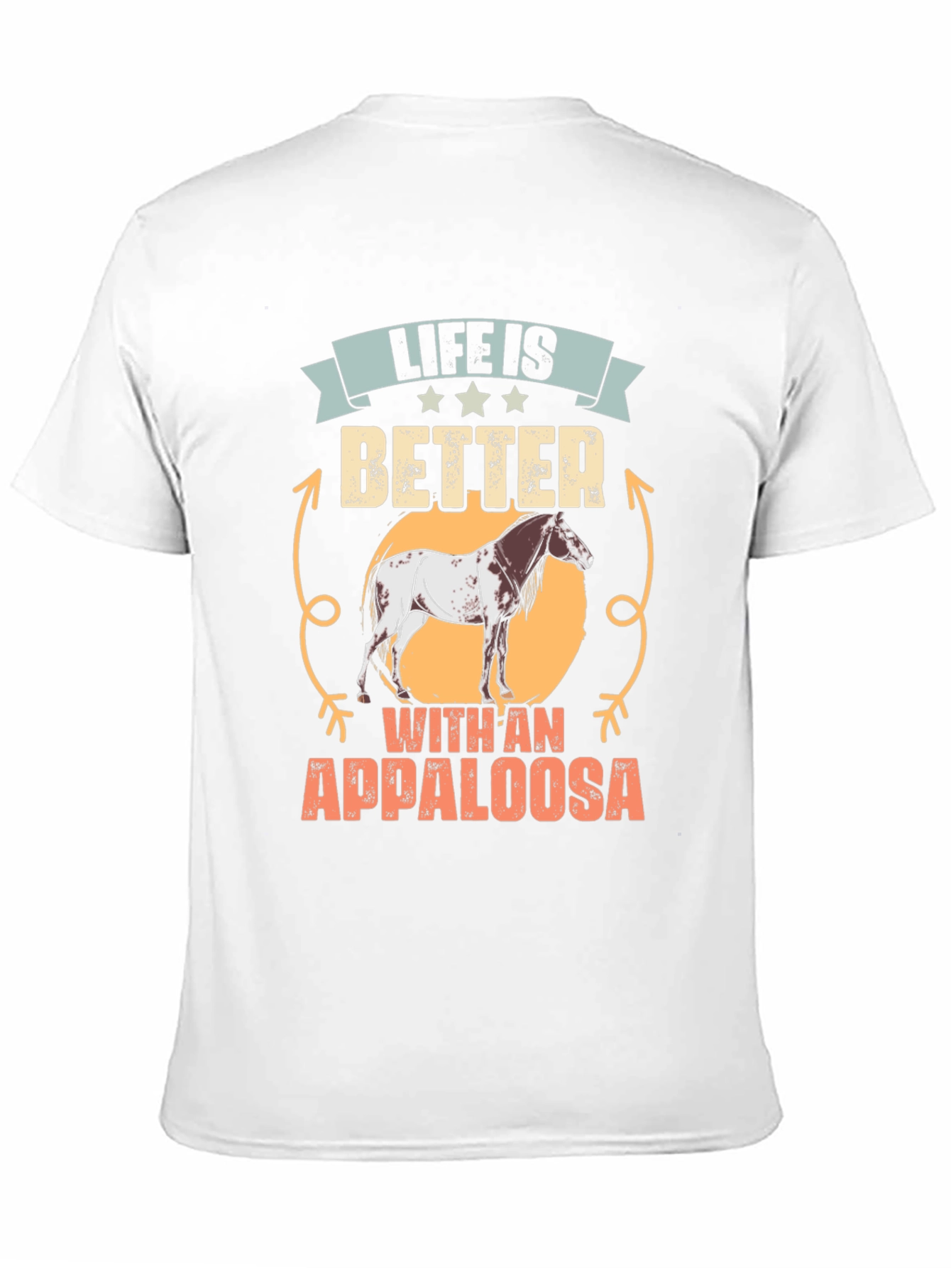 Life Is Better with an Appaloosa T-Shirt