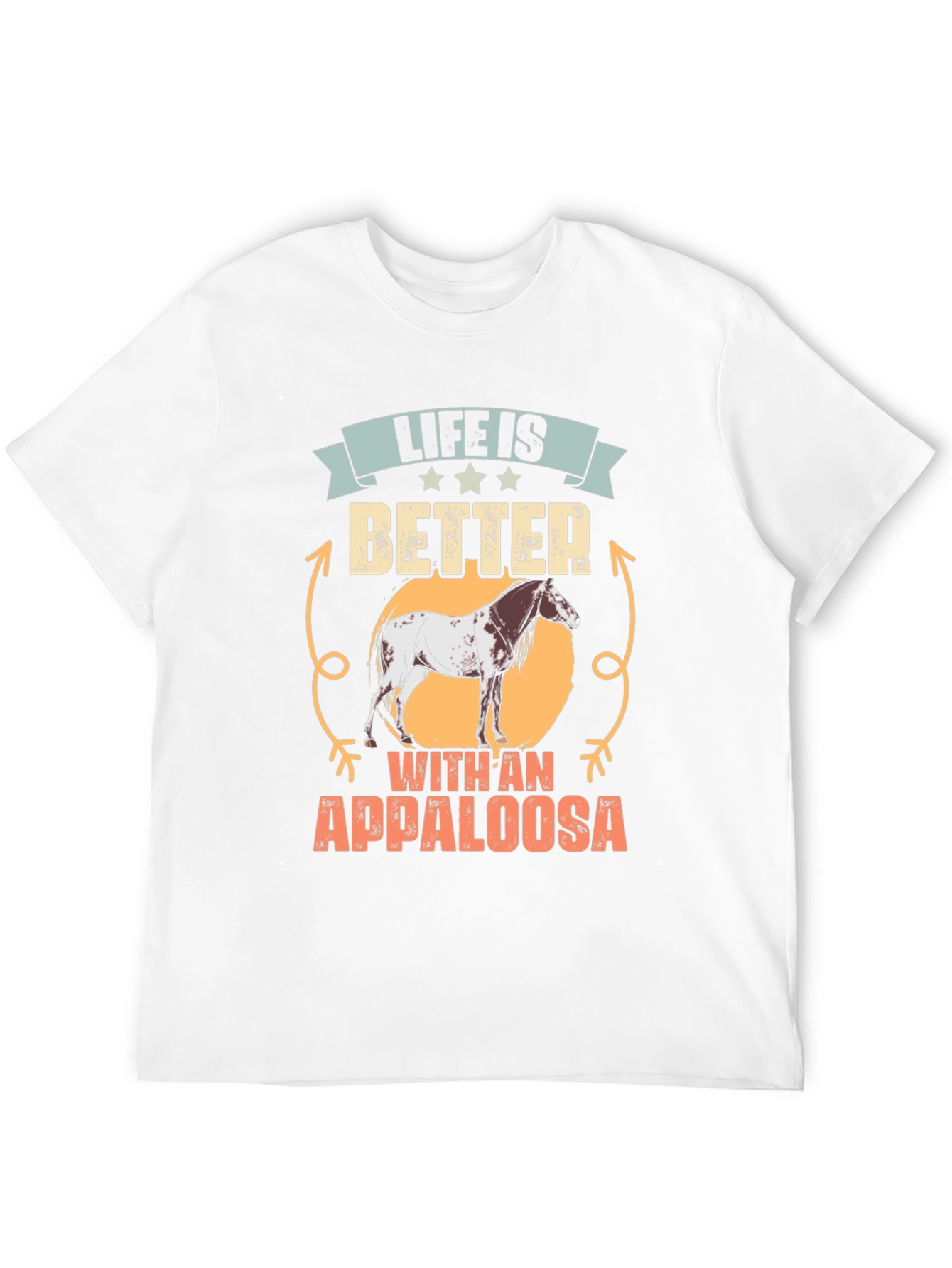 Life Is Better with an Appaloosa T-Shirt