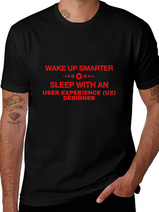 Wake Up Smarter UX Designer T-Shirt