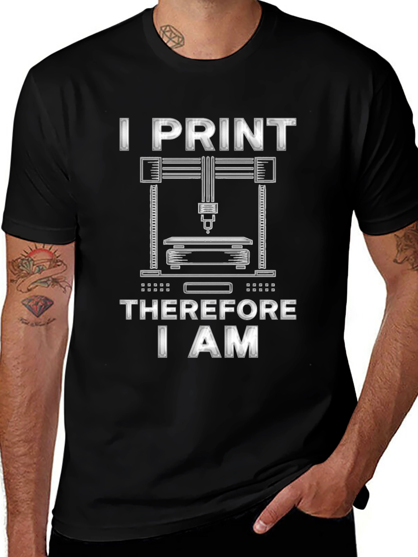 I Print Therefore I Am 3D Printing T-Shirt