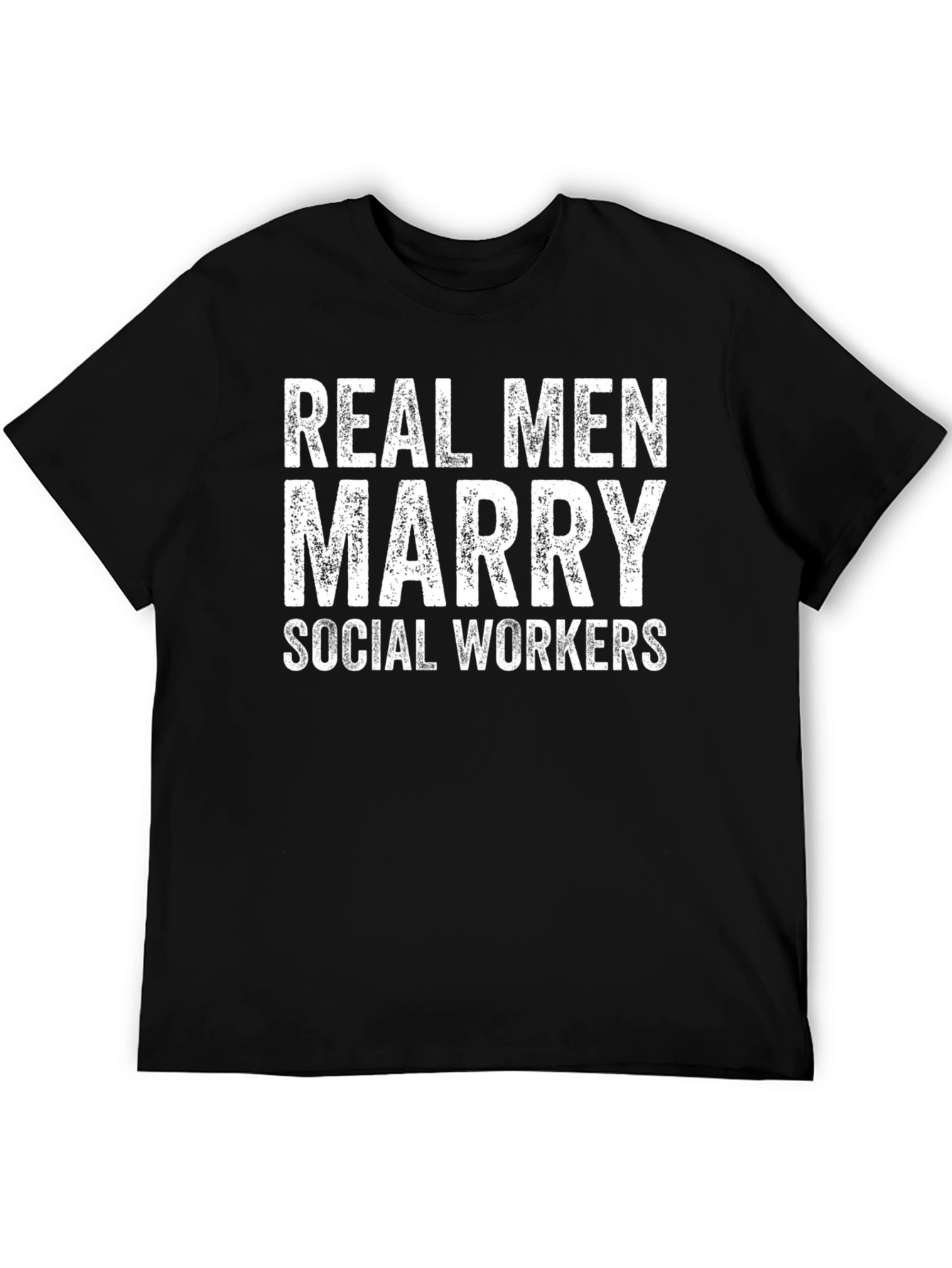 Real Men Marry Social Workers Graphic Tee