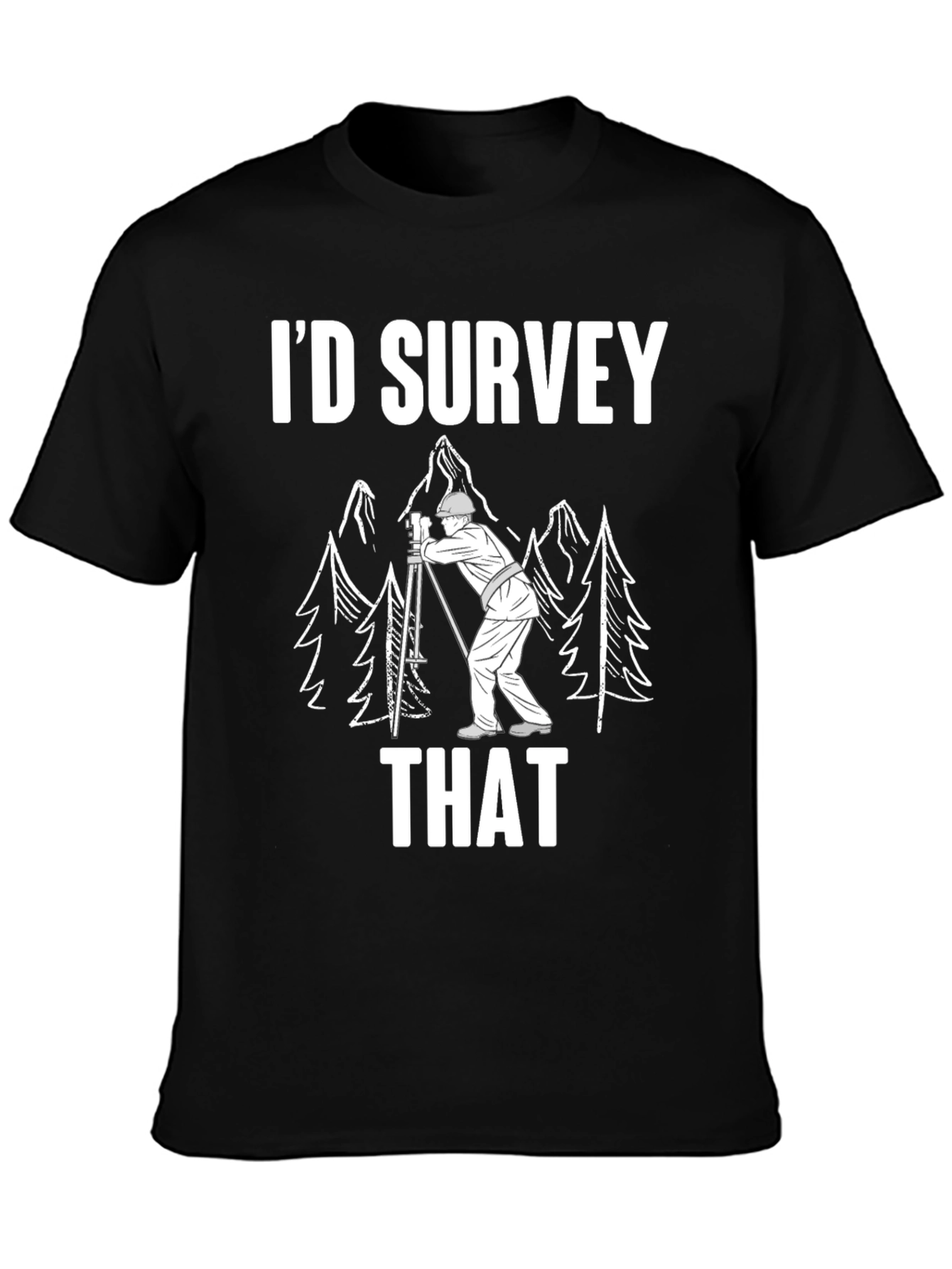 Id Survey That Funny Surveyor Shirt