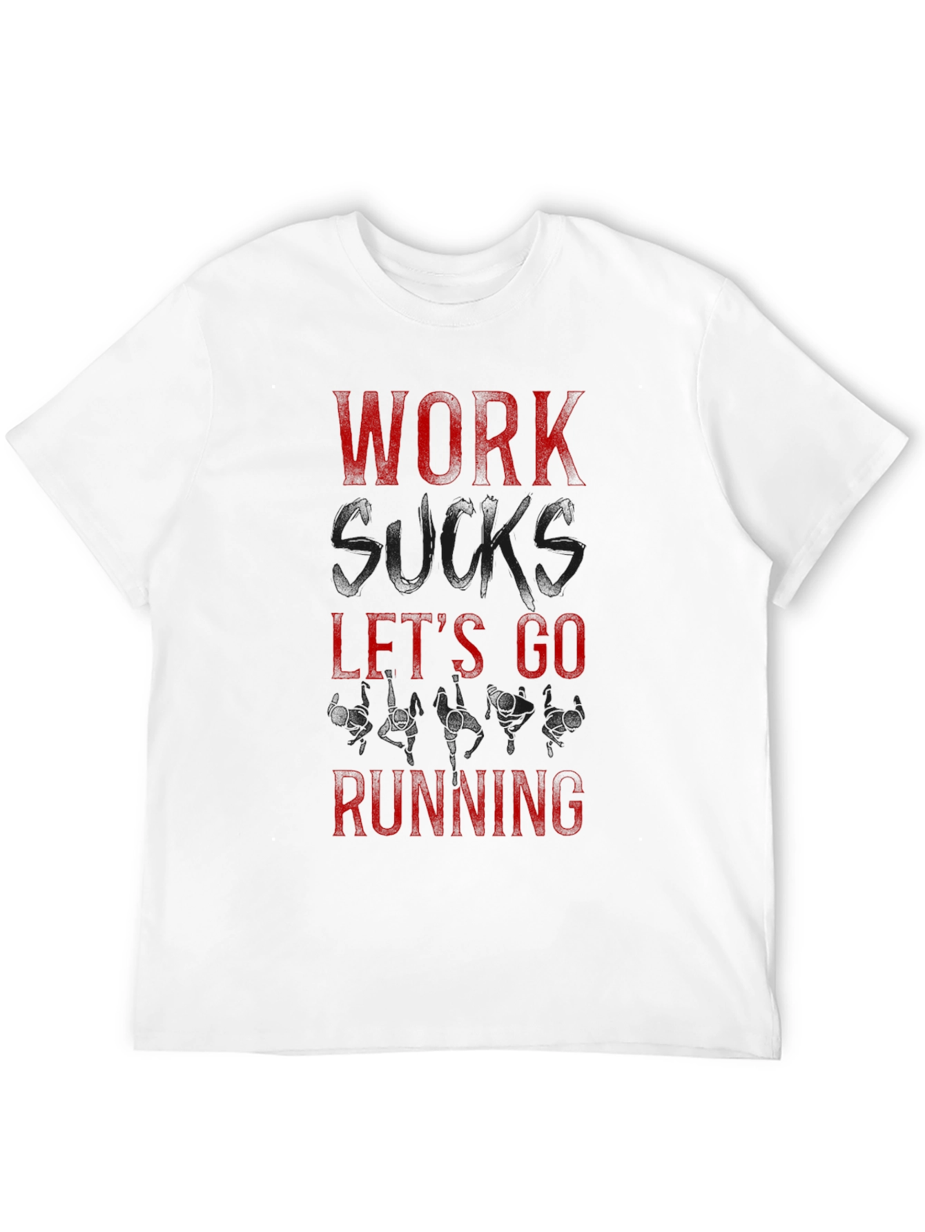 Work Sucks Lets Go Running Tee