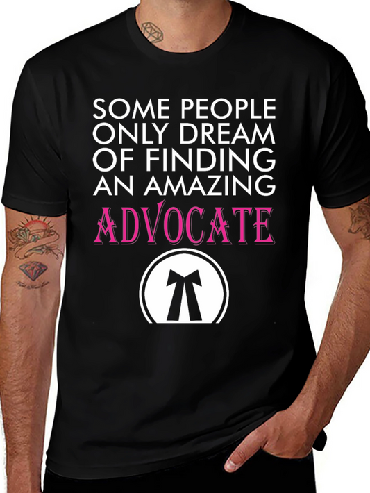Amazing Advocate T-Shirt: Dream Find