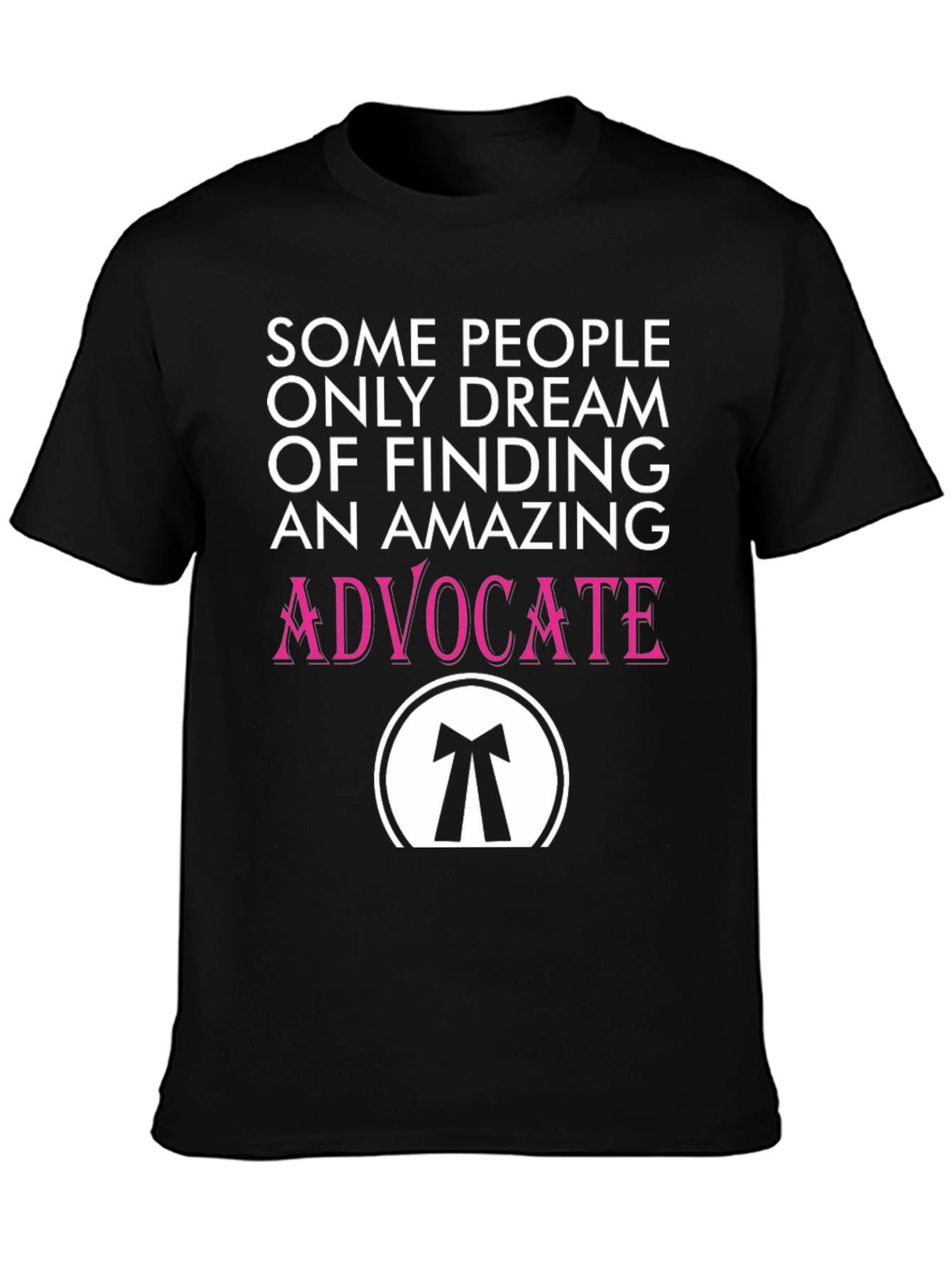 Amazing Advocate T-Shirt: Dream Find