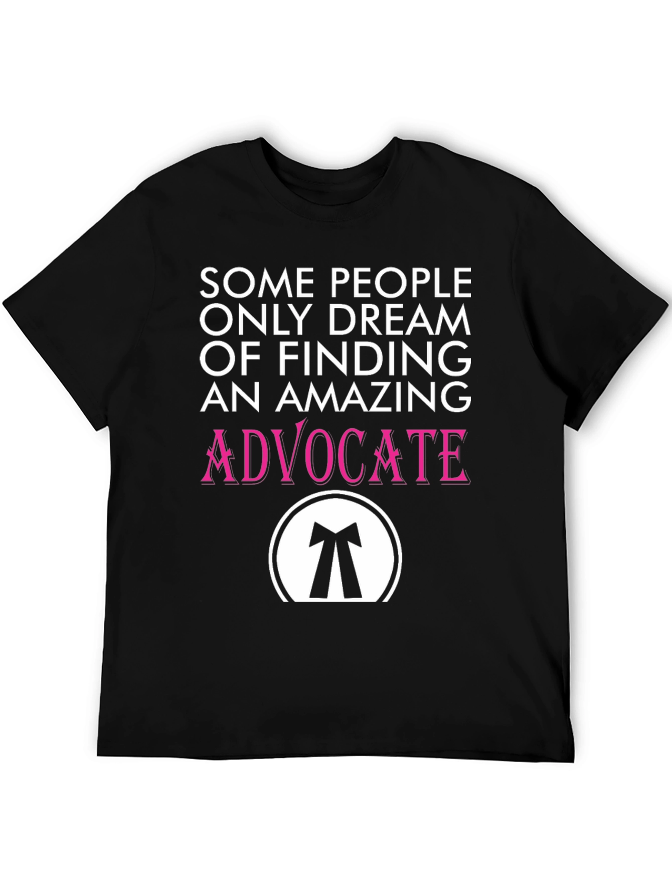 Amazing Advocate T-Shirt: Dream Find