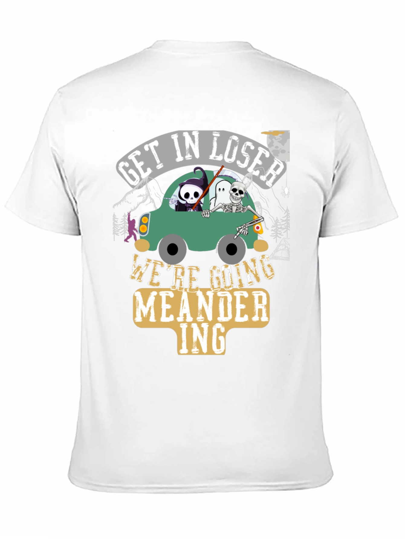 Get in Loser Were Going Meandering T-Shirt