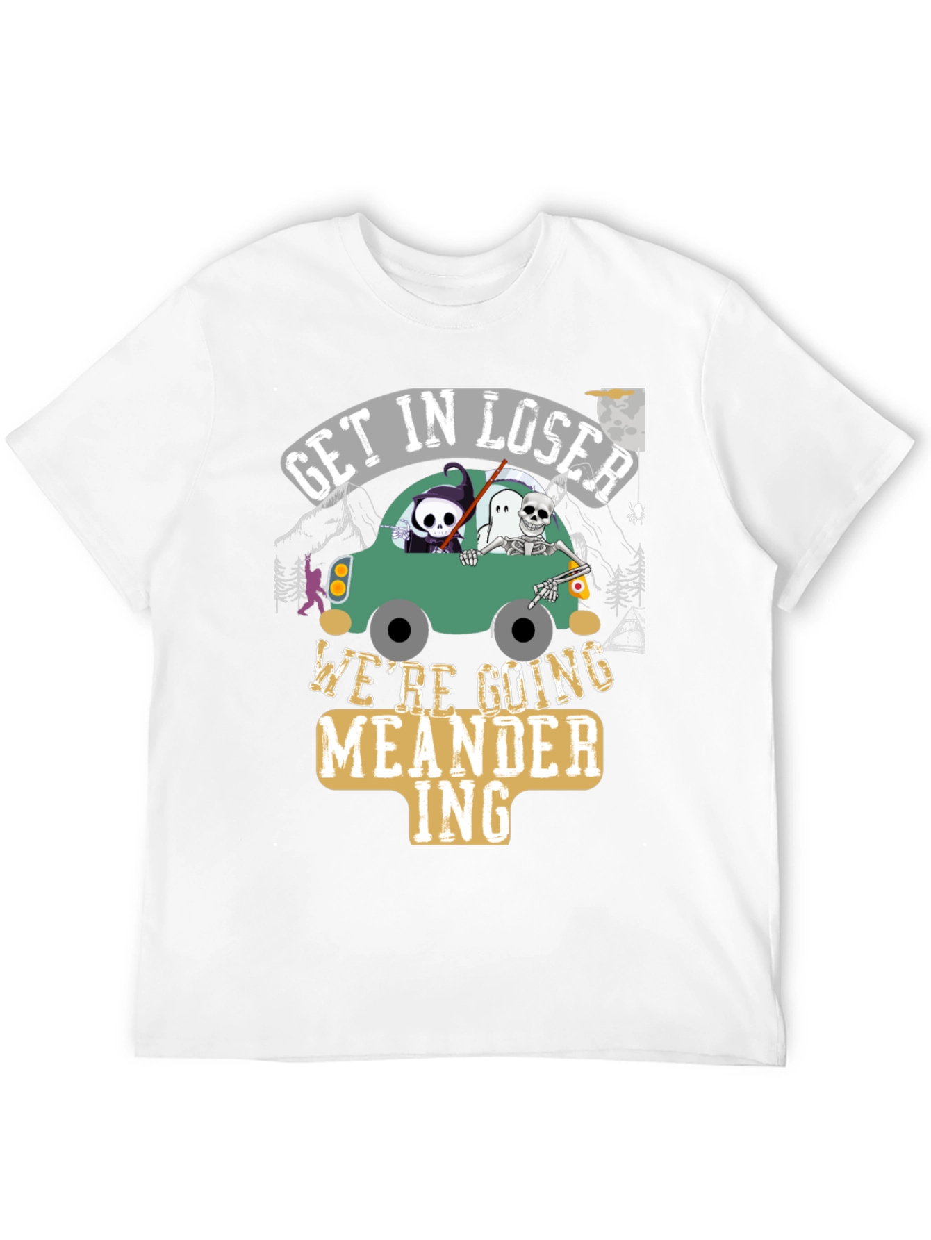 Get in Loser Were Going Meandering T-Shirt