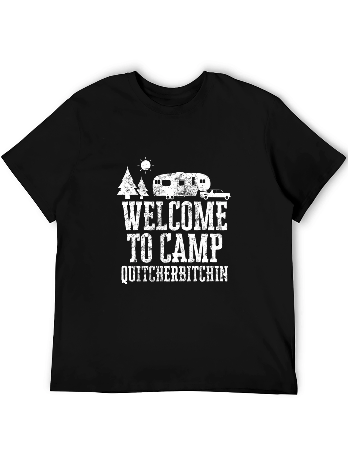 Welcome to Camp Quit Yer Bitchin T-Shirt