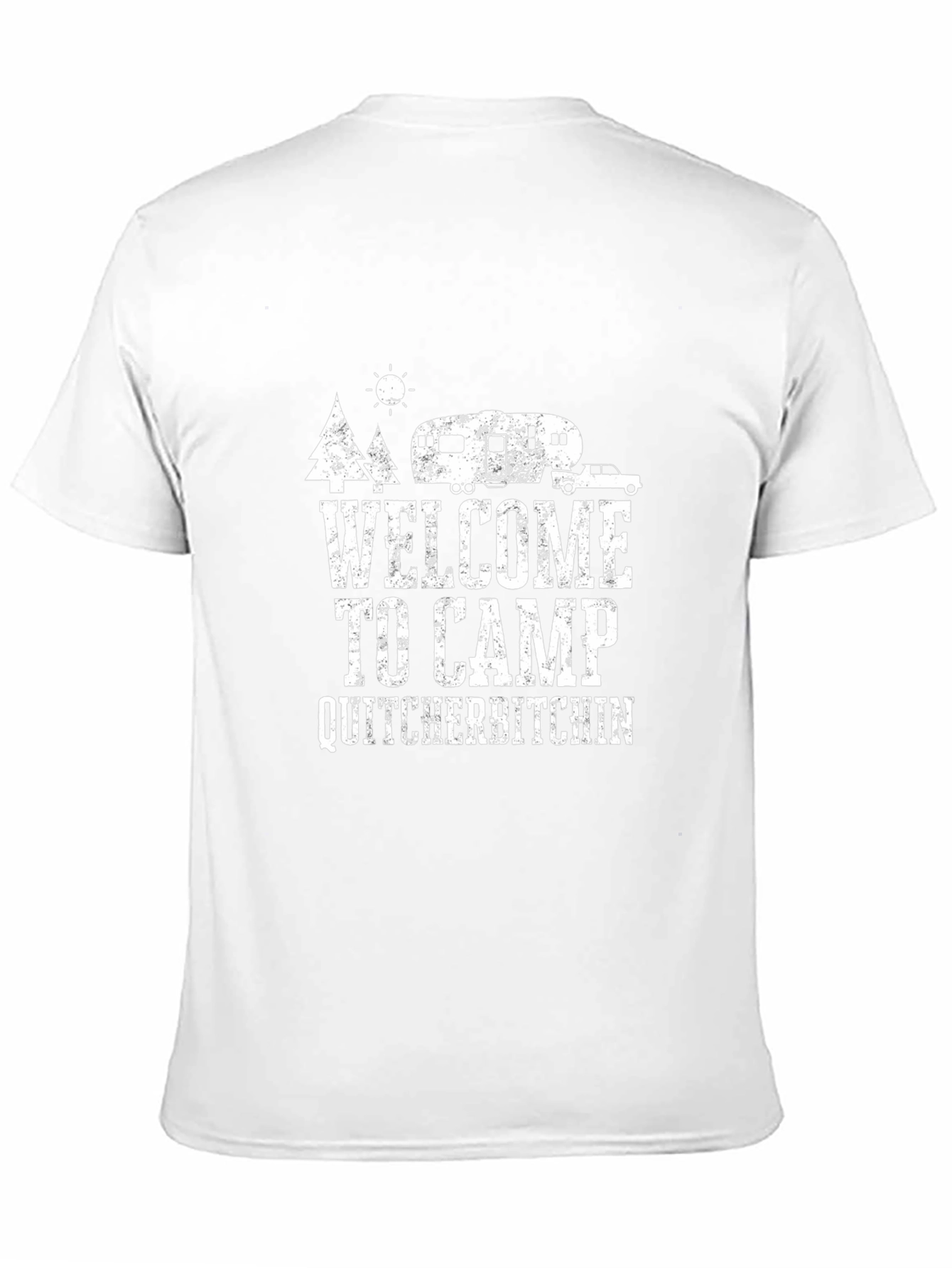 Welcome to Camp Quit Yer Bitchin T-Shirt