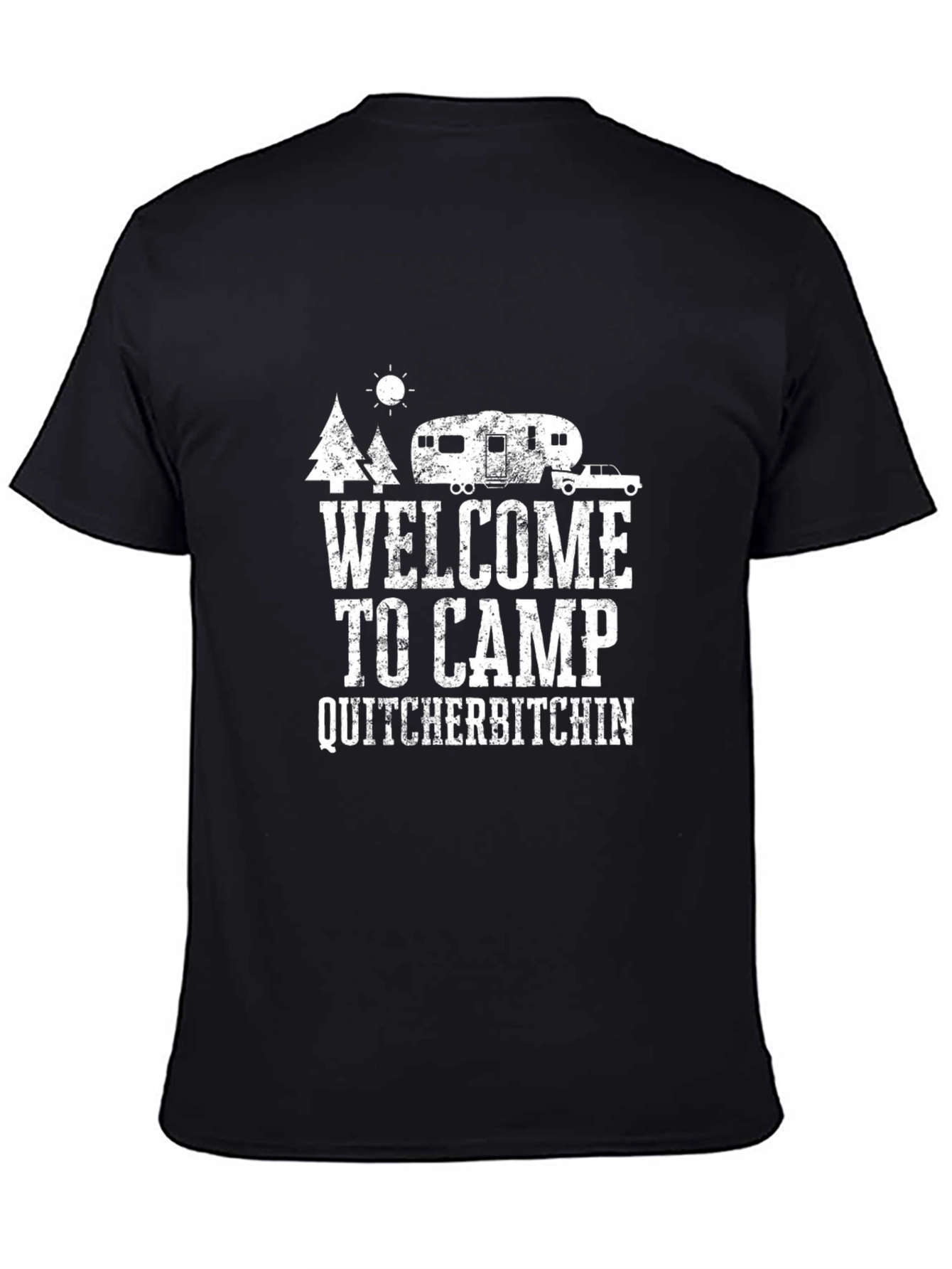 Welcome to Camp Quit Yer Bitchin T-Shirt