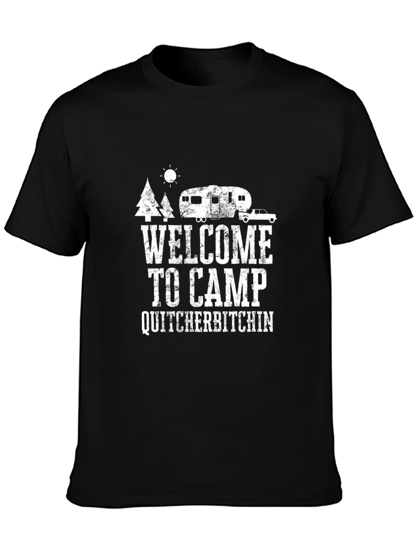 Welcome to Camp Quit Yer Bitchin T-Shirt