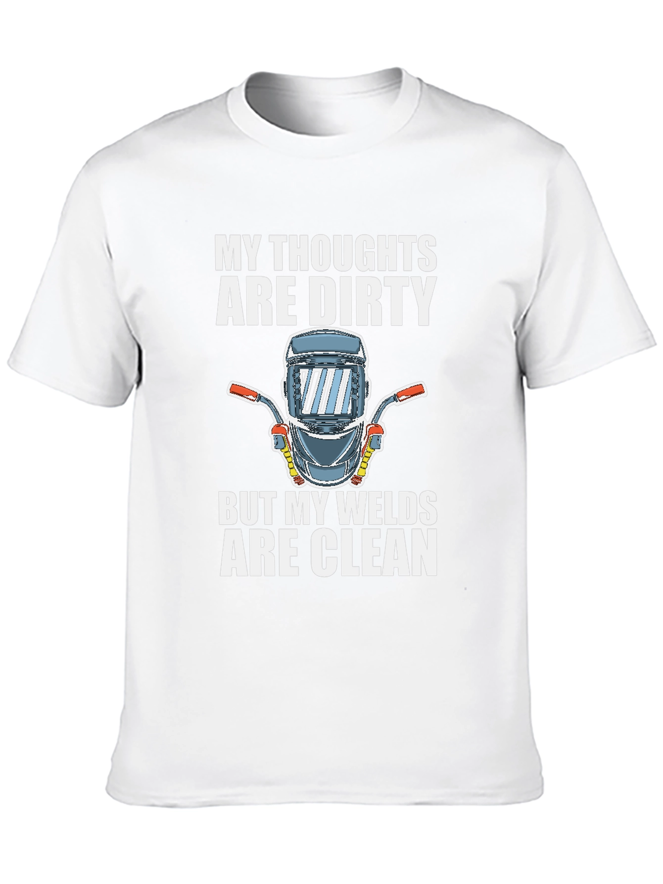 Dirty Thoughts Clean Welds T-Shirt Funny Welder Tee