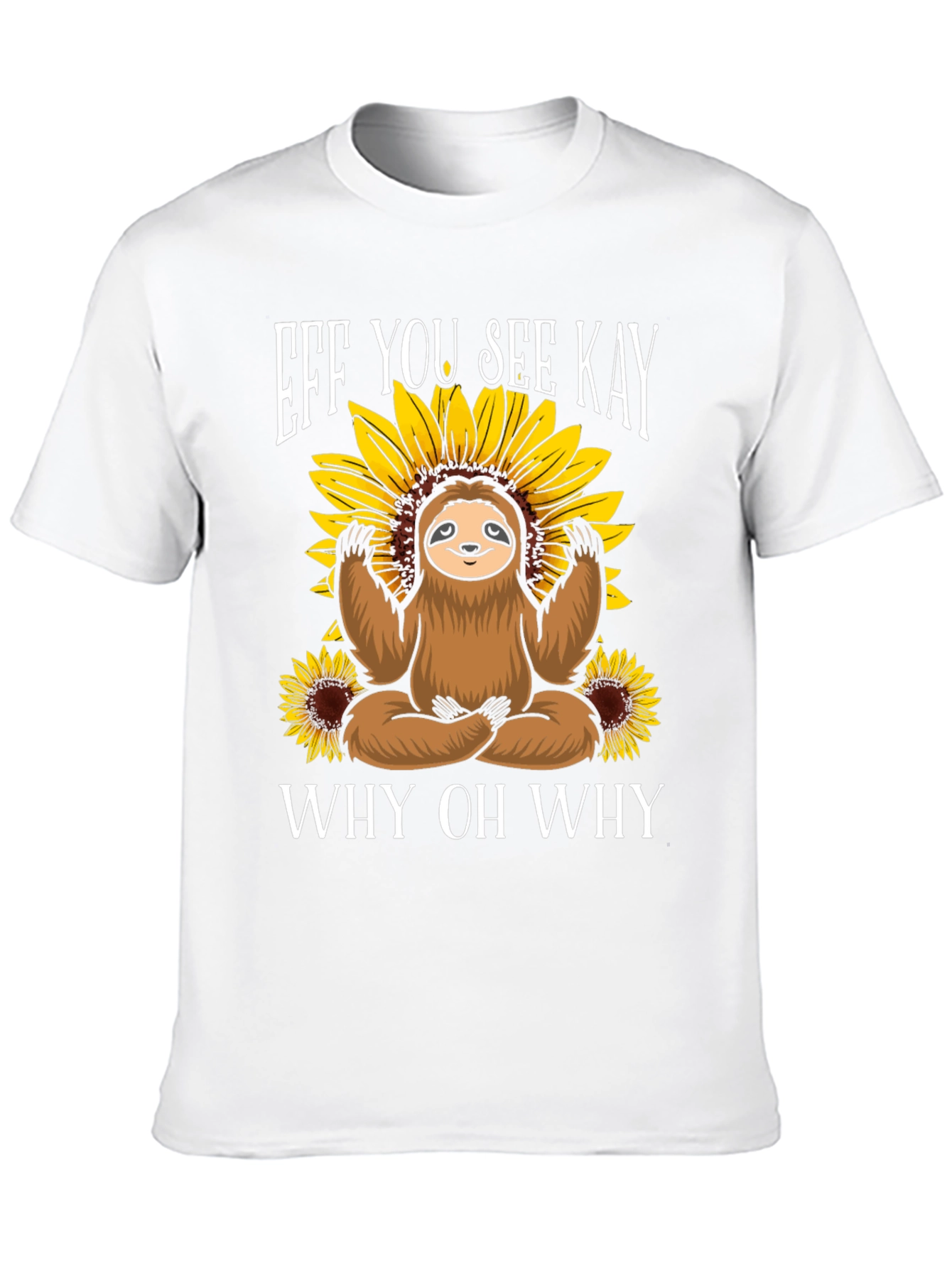 Eff You See Kay Sloth T-Shirt