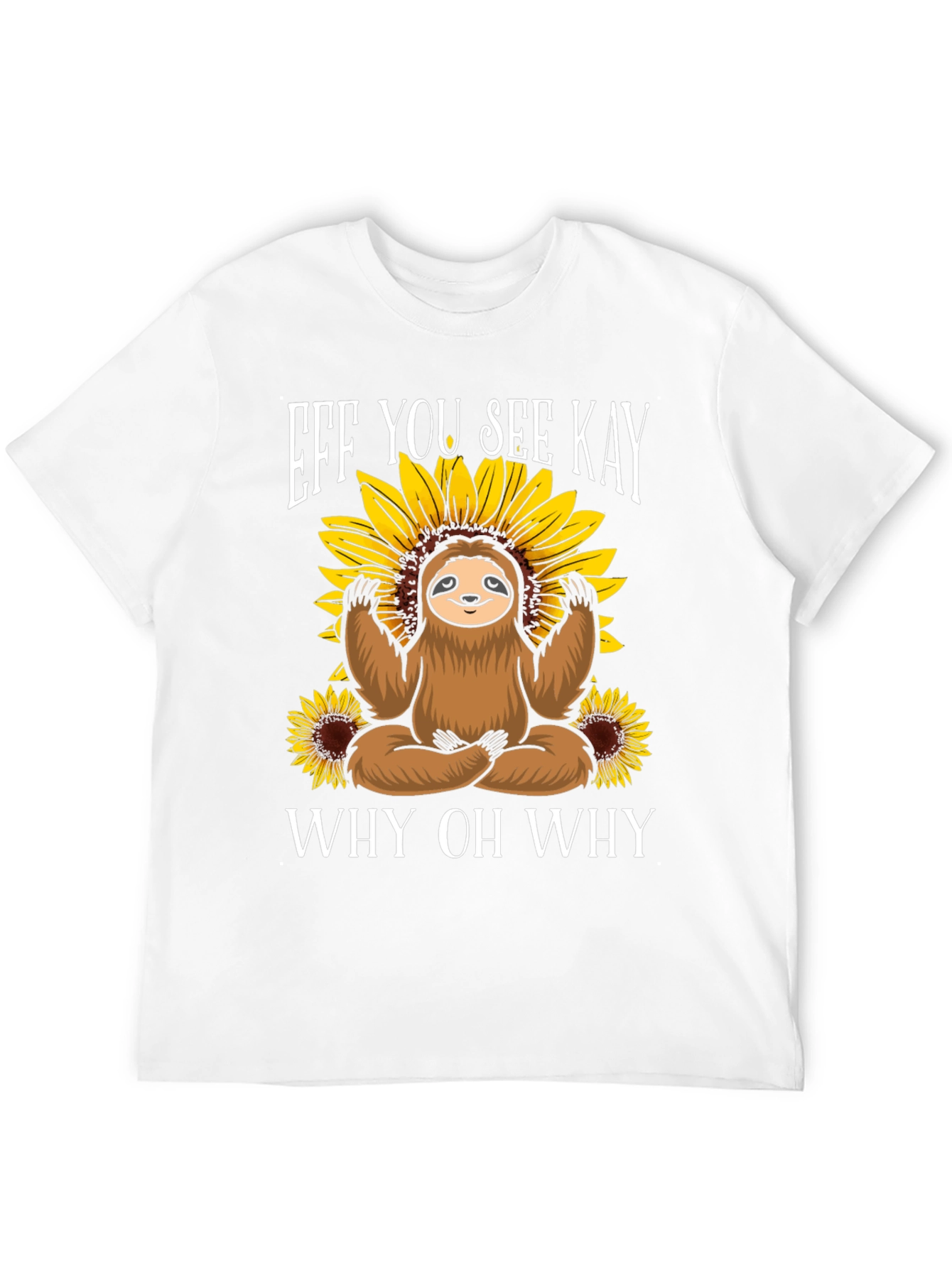 Eff You See Kay Sloth T-Shirt