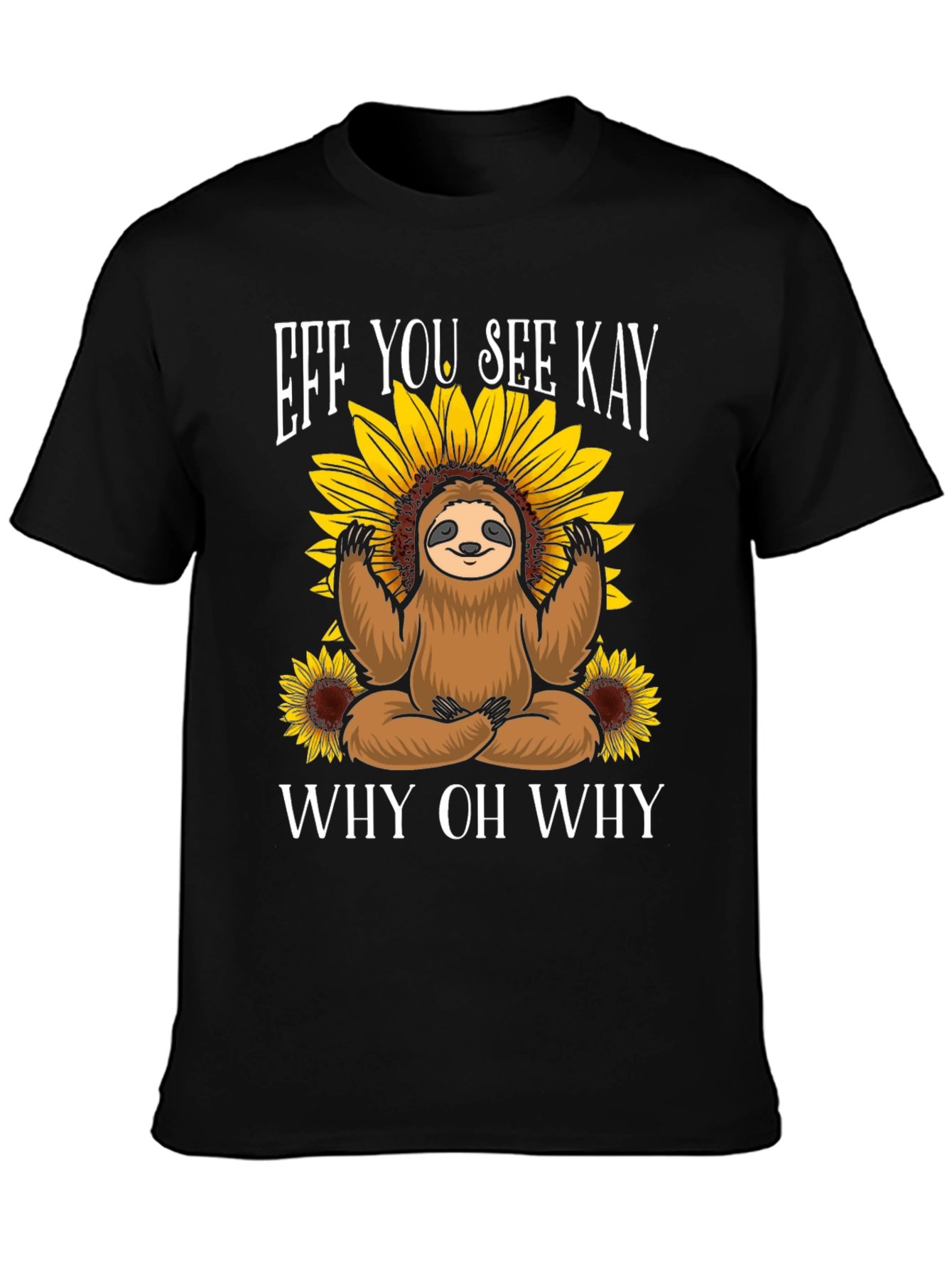 Eff You See Kay Sloth T-Shirt