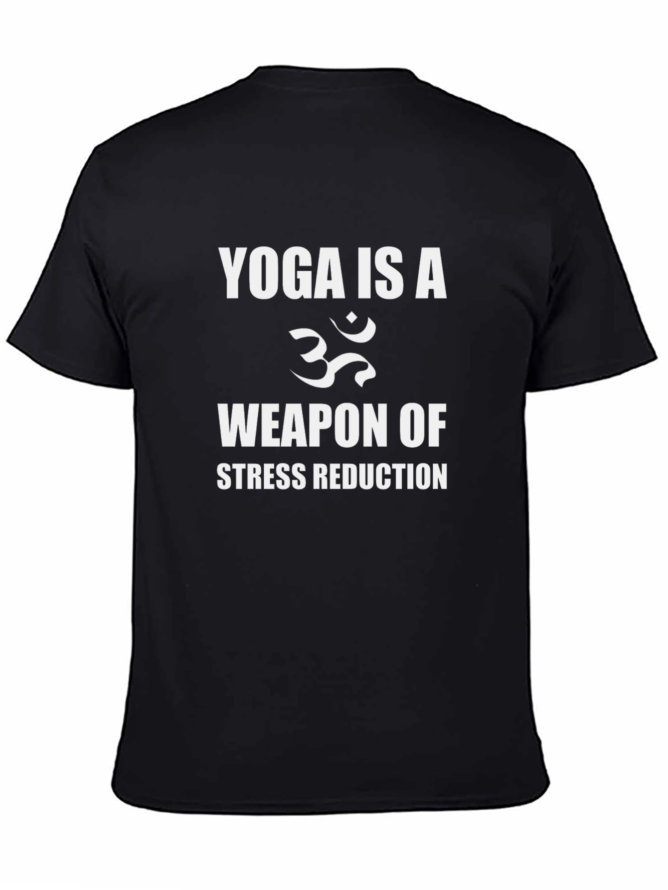 Yoga is a Weapon of Stress Reduction T-Shirt