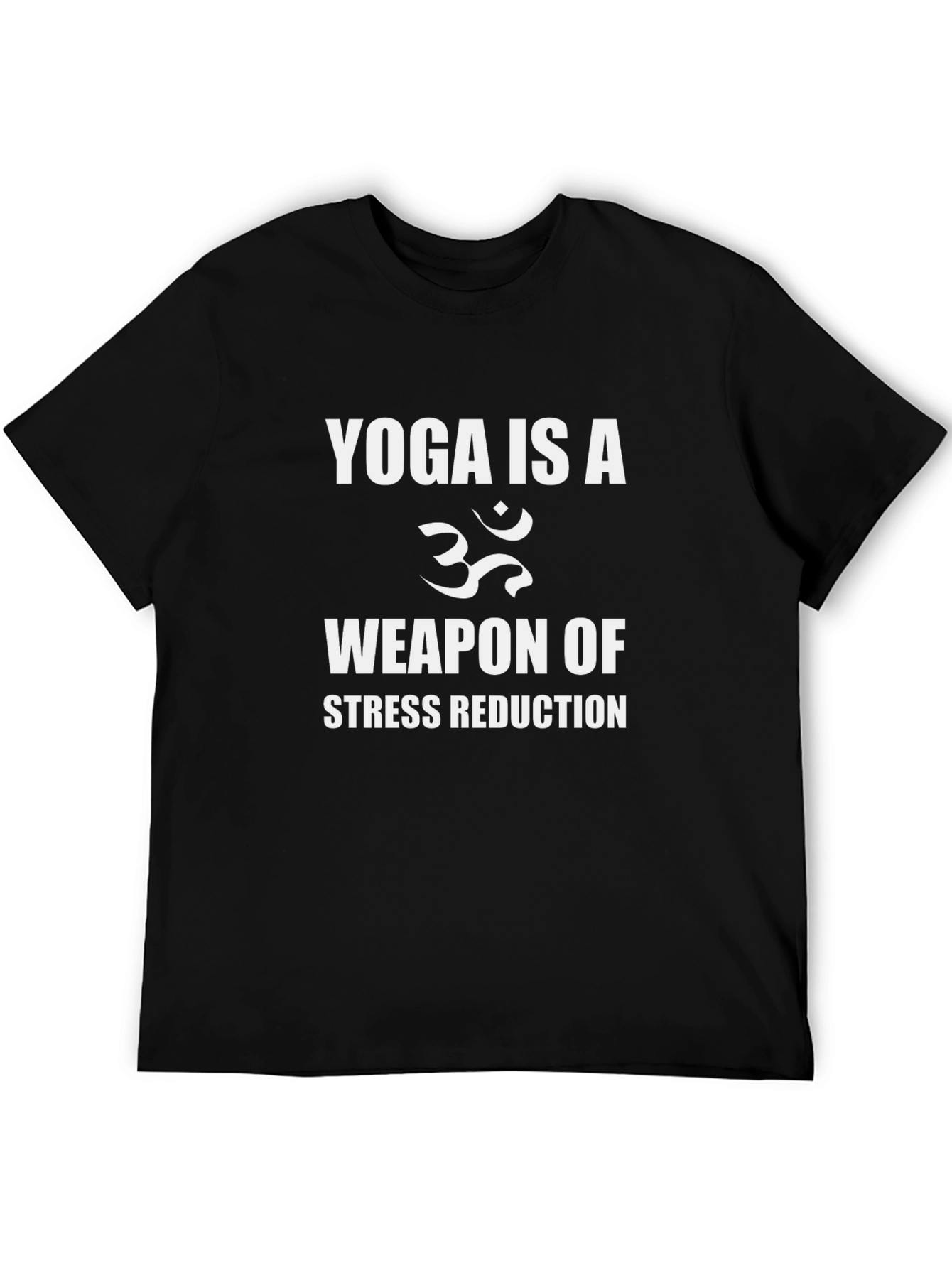 Yoga is a Weapon of Stress Reduction T-Shirt