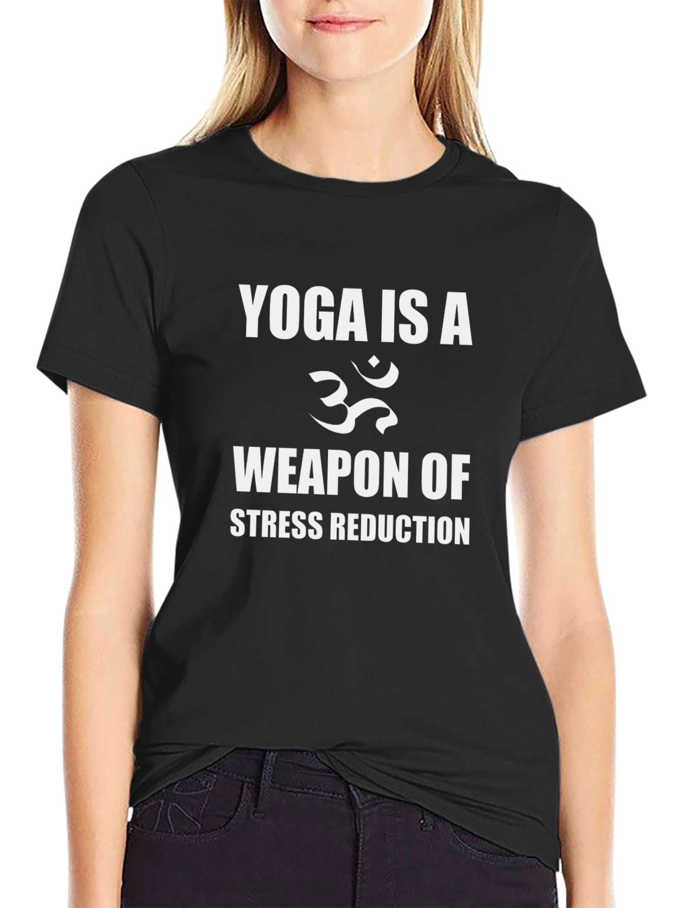 Yoga is a Weapon of Stress Reduction T-Shirt