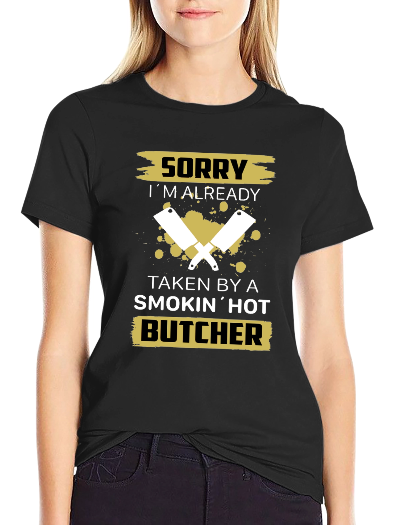 Sorry Taken By A Smokin Hot Butcher T-Shirt