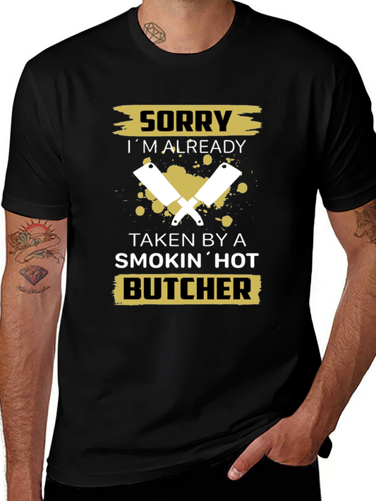 Sorry Taken By A Smokin Hot Butcher T-Shirt