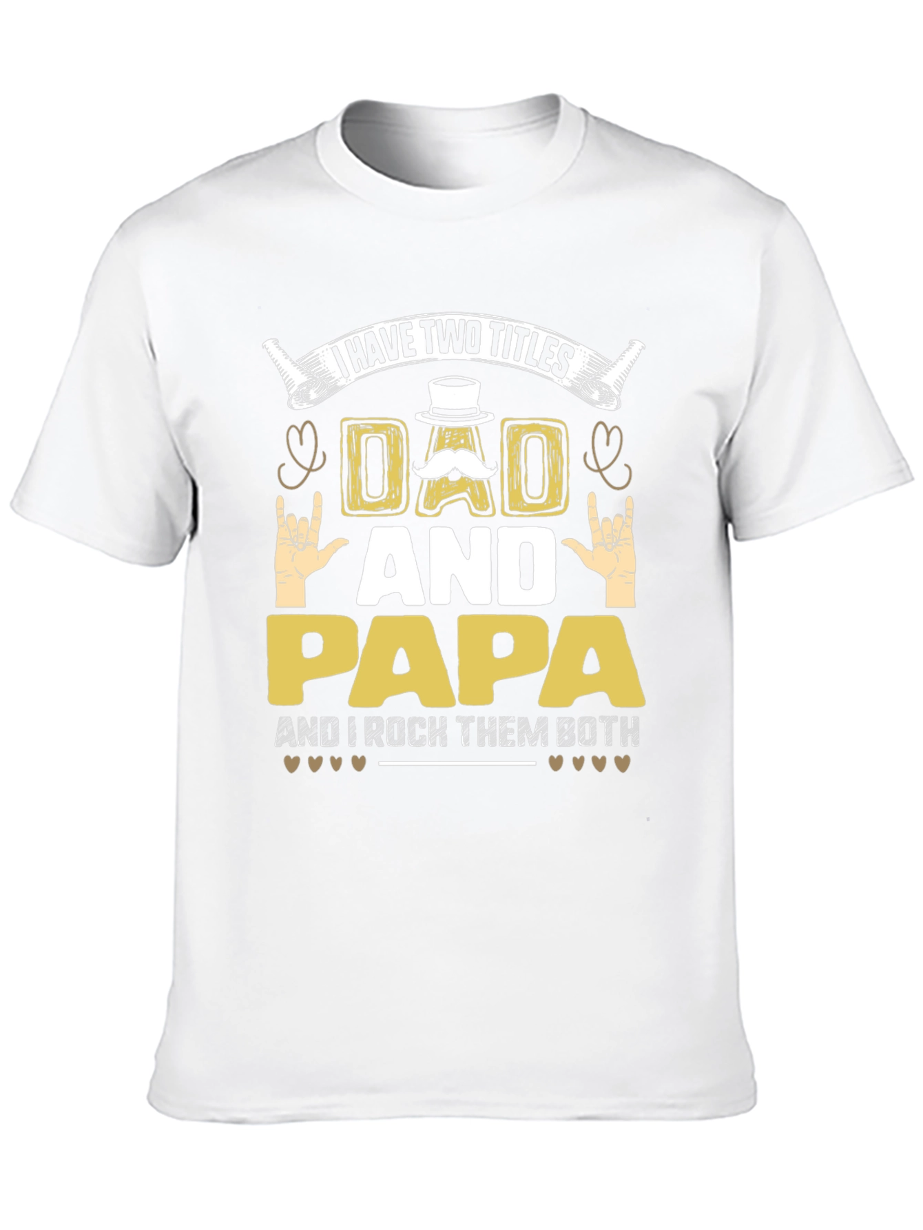 I Have Two Titles Dad And Papa T-Shirt