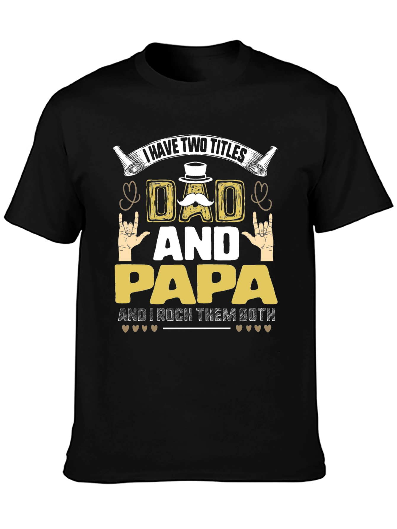 I Have Two Titles Dad And Papa T-Shirt