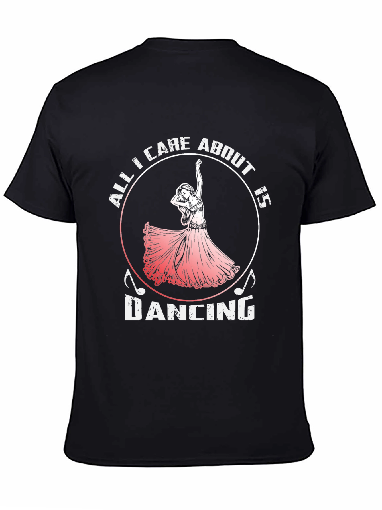 Dancing T-Shirt - All I Care About is Dancing