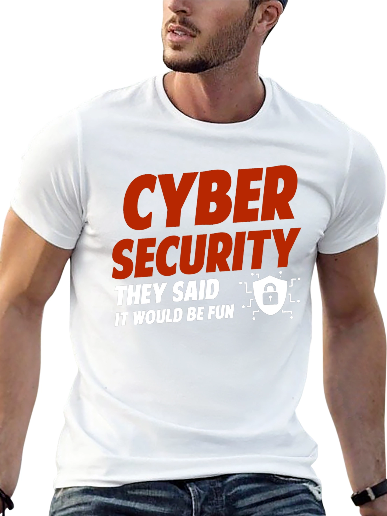 Cyber Security They Said It Would Be Fun T-Shirt