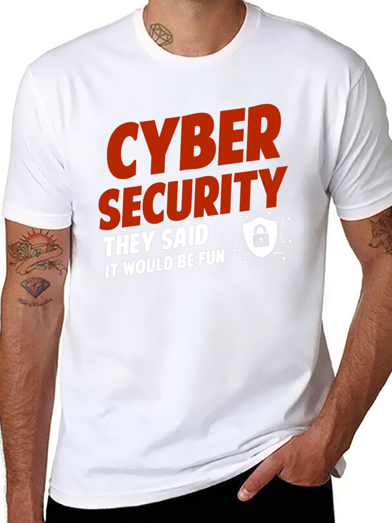 Cyber Security They Said It Would Be Fun T-Shirt