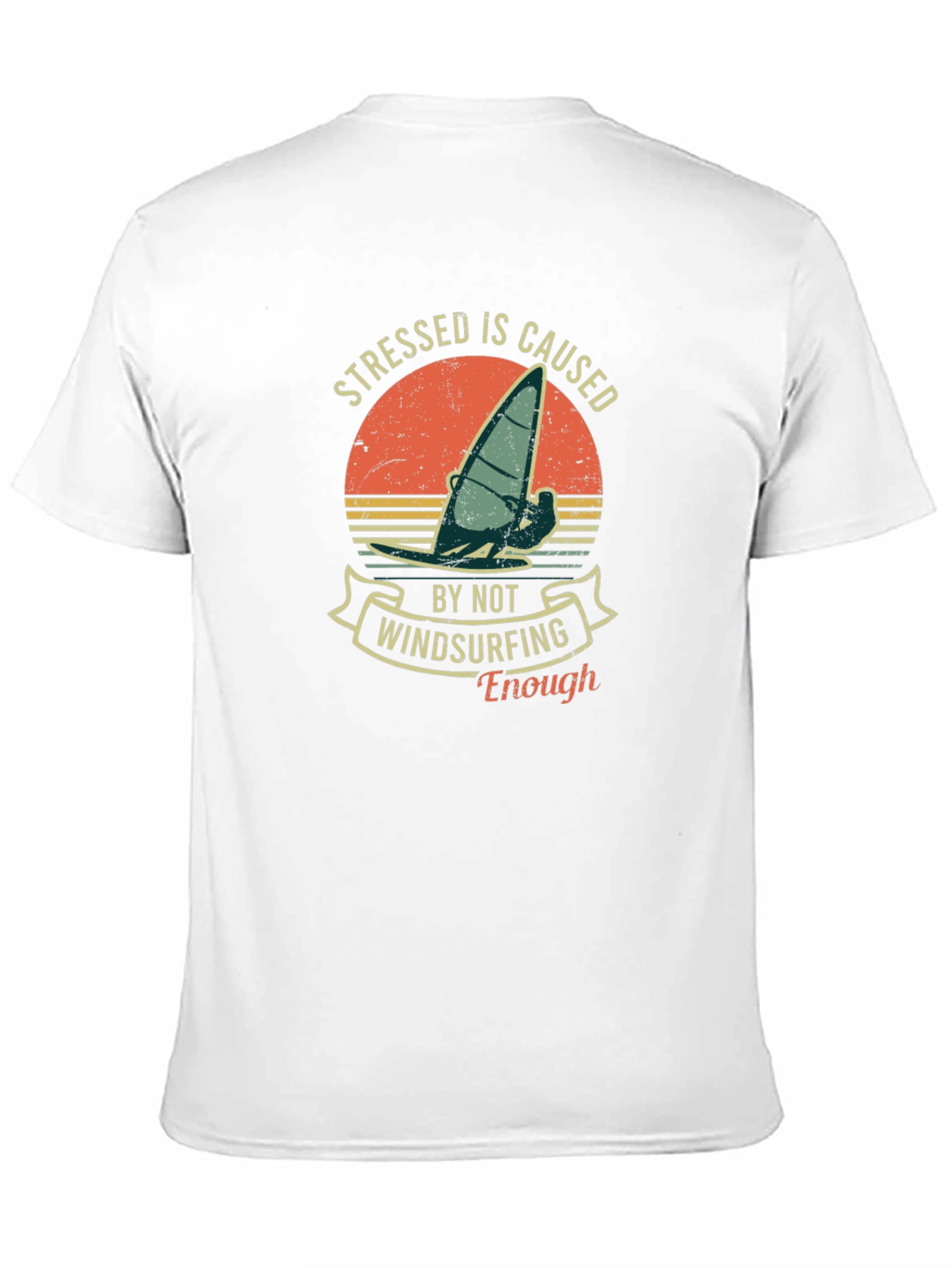 Windsurfing T-Shirt: Stressed Is Caused By Not Windsurfing Enough
