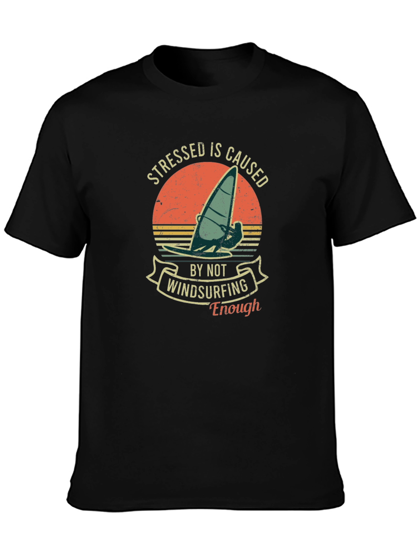 Windsurfing T-Shirt: Stressed Is Caused By Not Windsurfing Enough