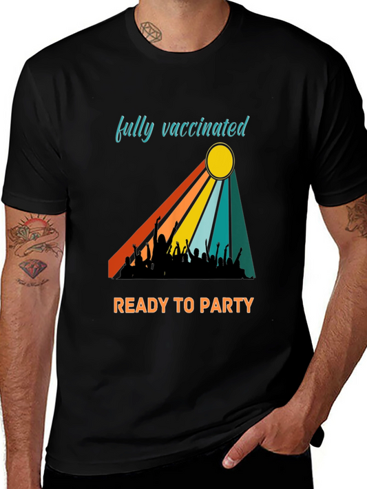 Fully Vaccinated Ready to Party T-Shirt