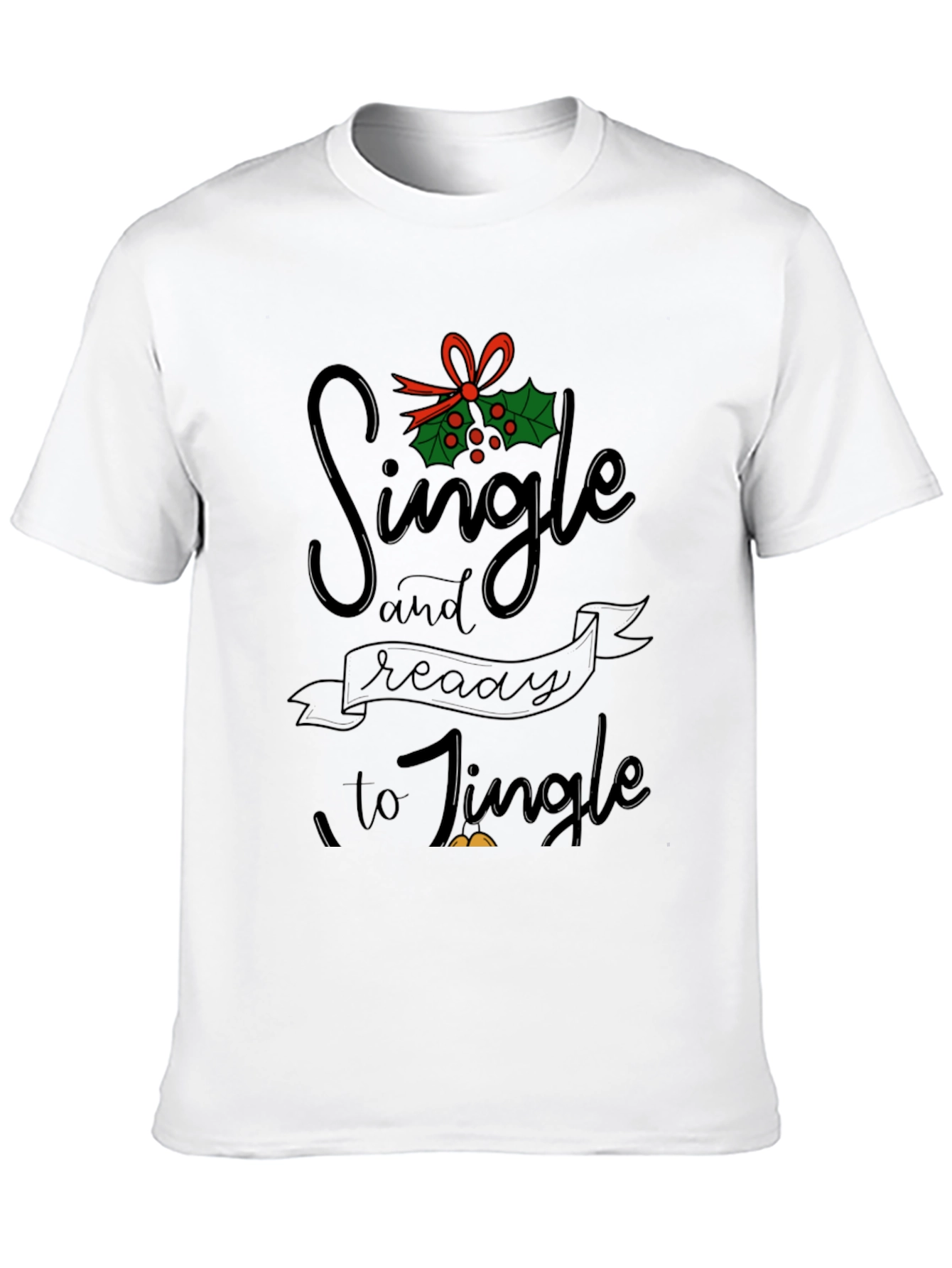 Single and Ready to Jingle Graphic Tee