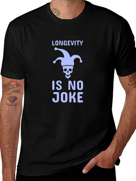 Longevity Is No Joke T-Shirt - Funny Skull Graphic Tee