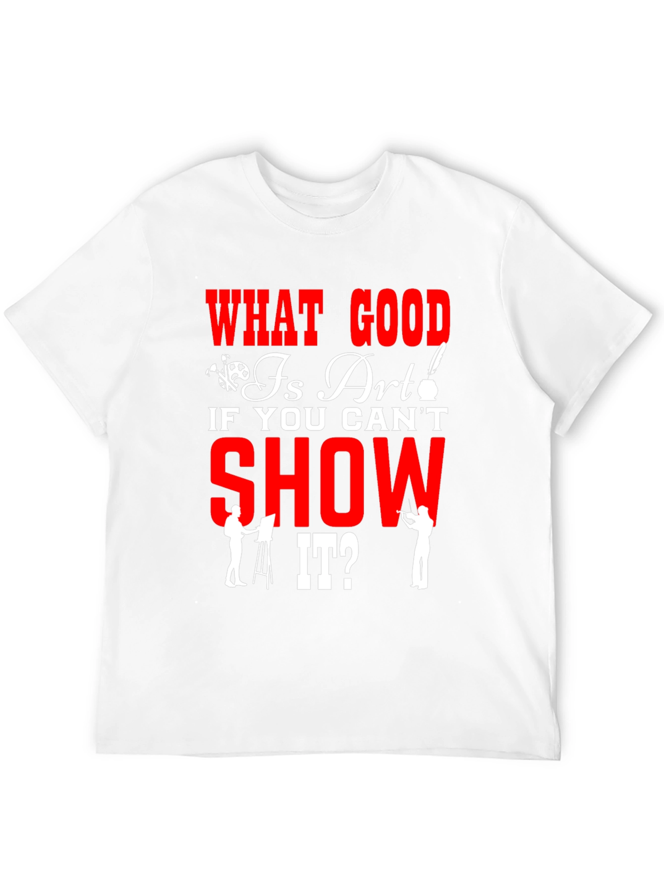 Art Lover T-Shirt - What Good Is Art?