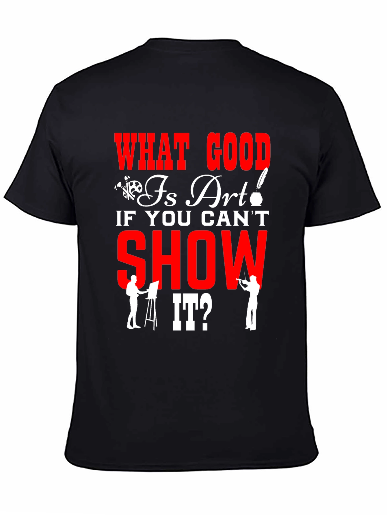Art Lover T-Shirt - What Good Is Art?