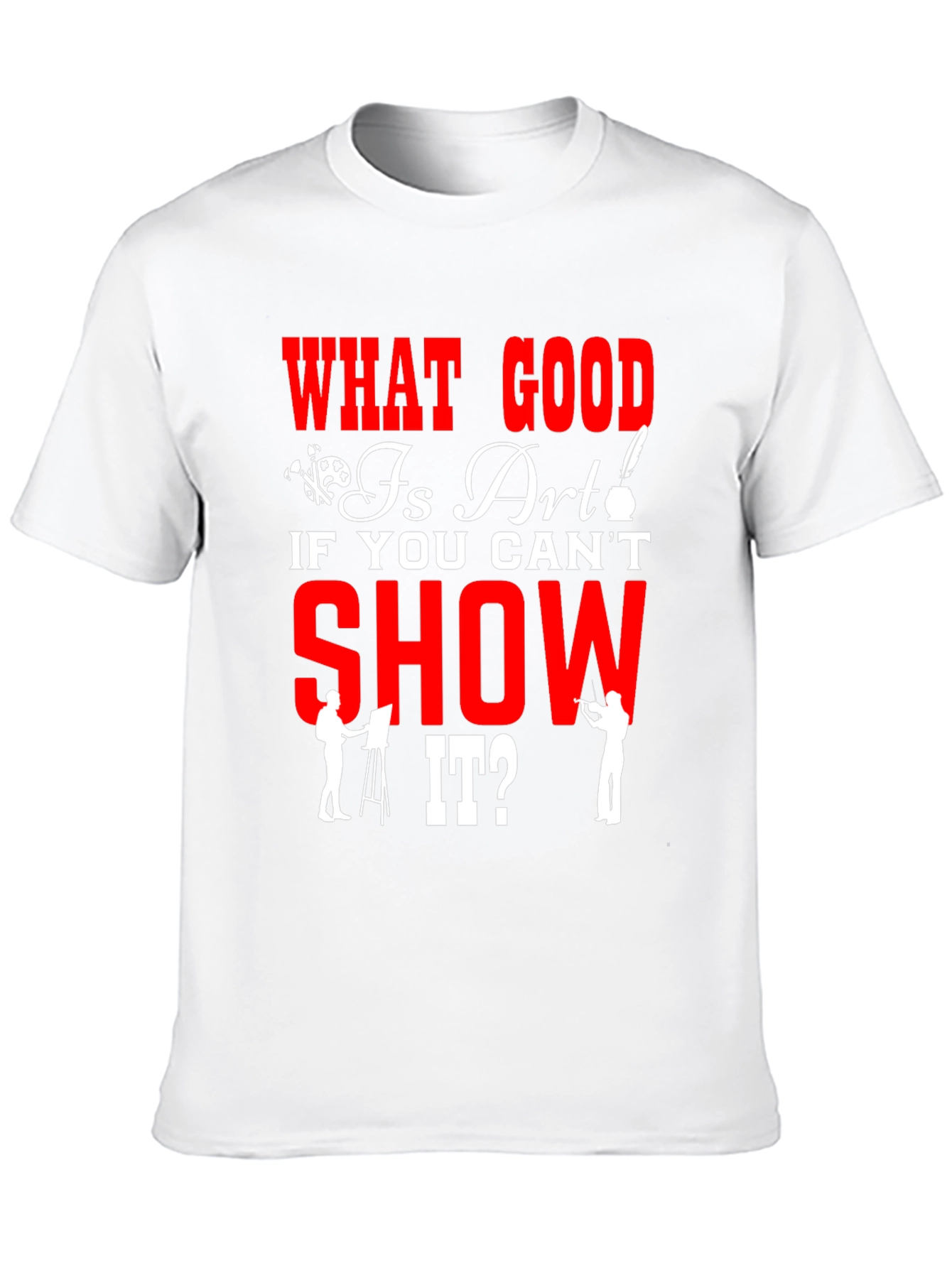 Art Lover T-Shirt - What Good Is Art?