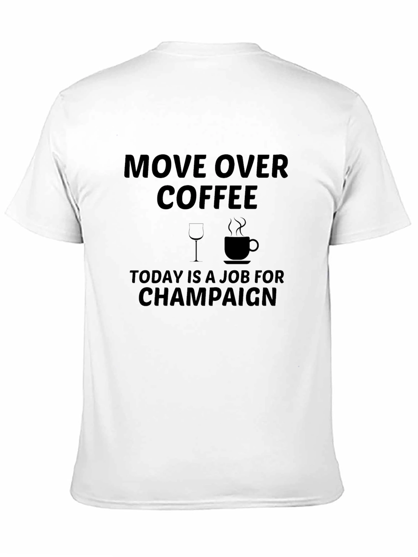 Move Over Coffee Today Champagne T-Shirt