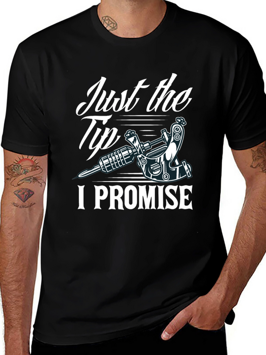 Just the Tip I Promise Tattoo Tee