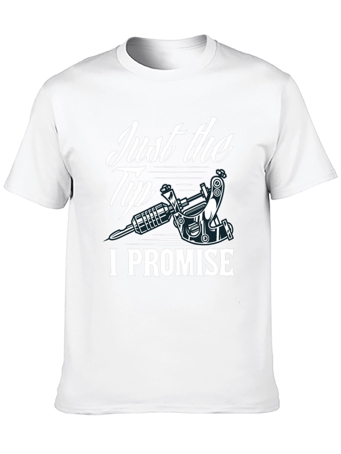 Just the Tip I Promise Tattoo Tee