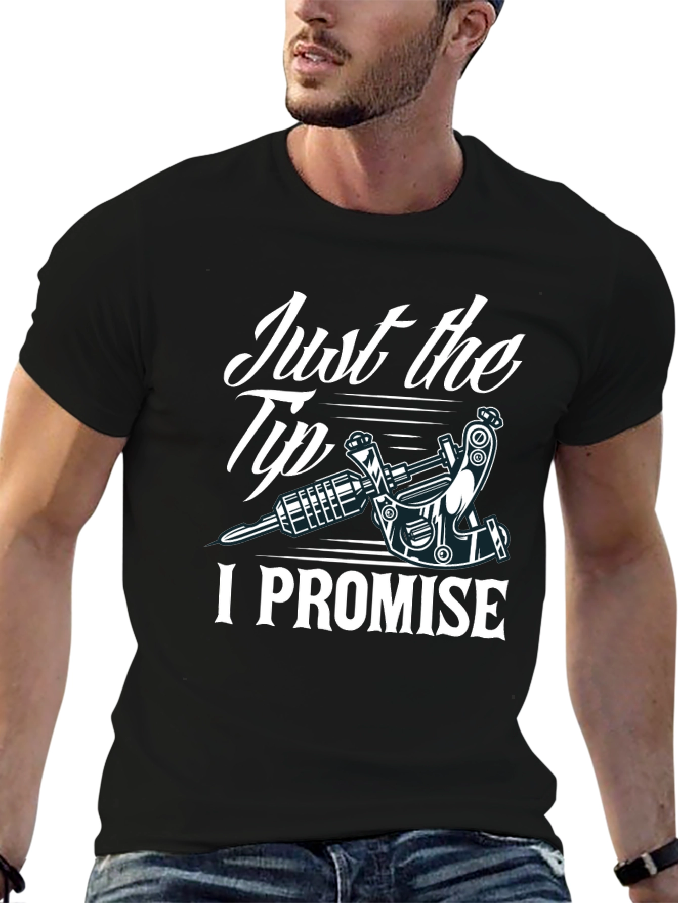Just the Tip I Promise Tattoo Tee