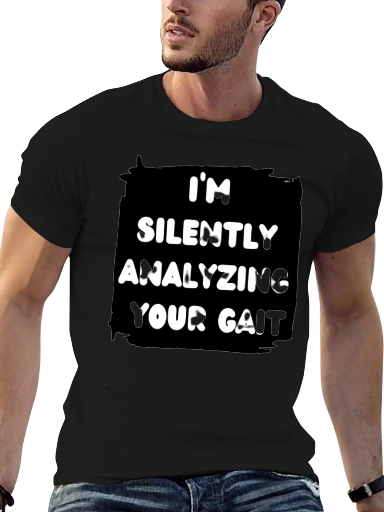 Im Silently Analyzing Your Gait T-Shirt