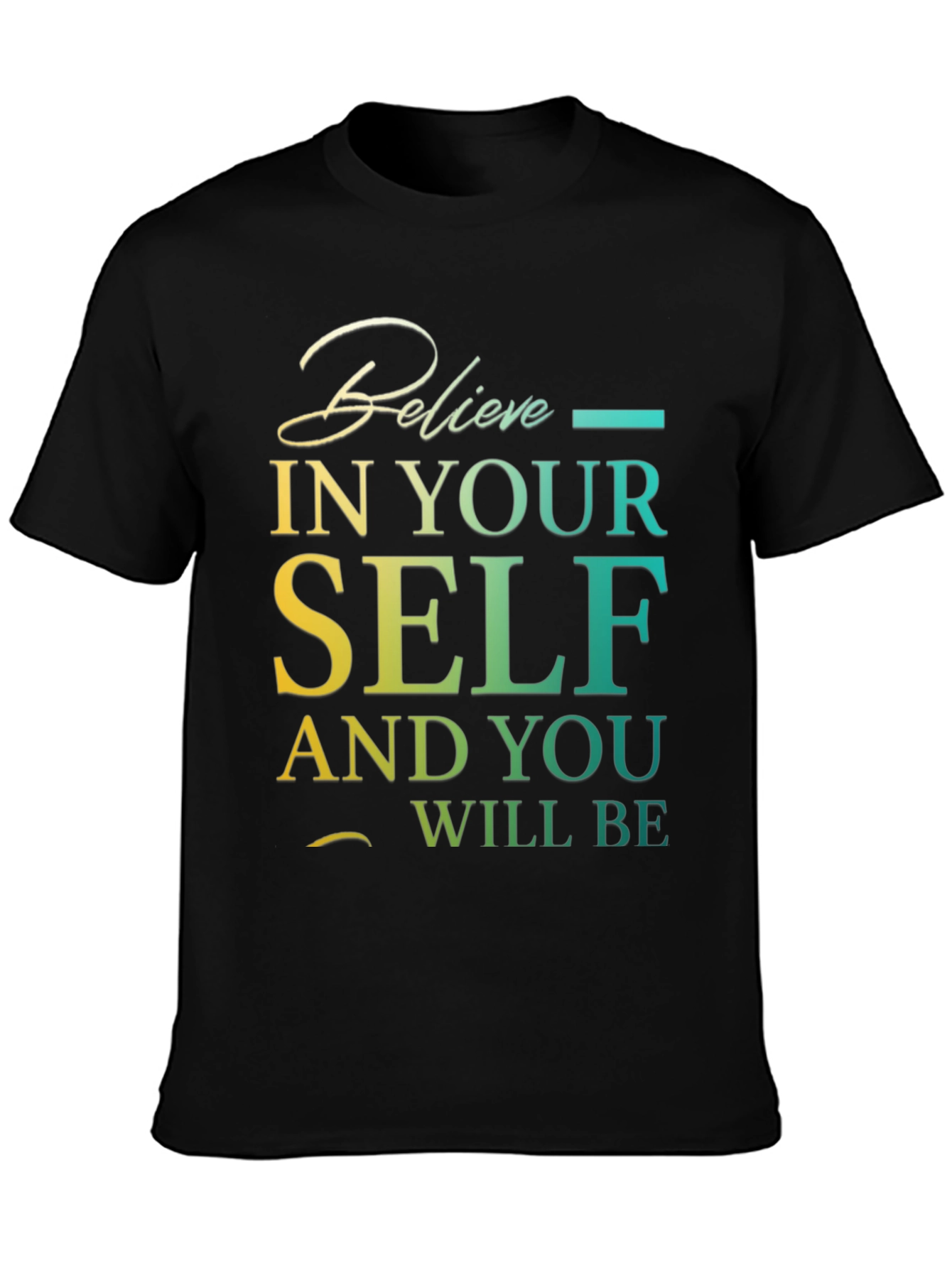 Believe In Yourself Graphic T-Shirt