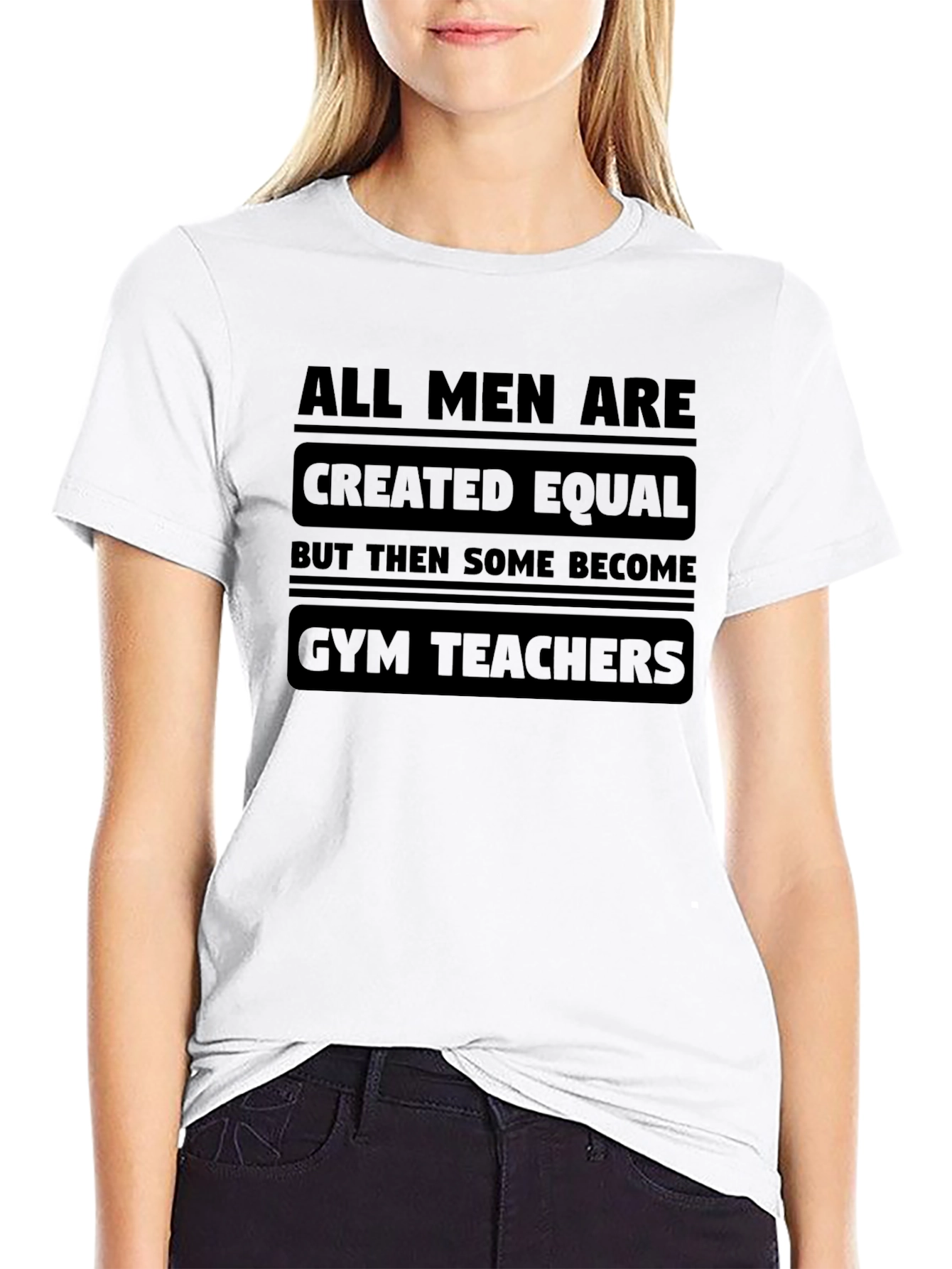 All Men Are Created Equal Gym Teacher Black T-Shirt
