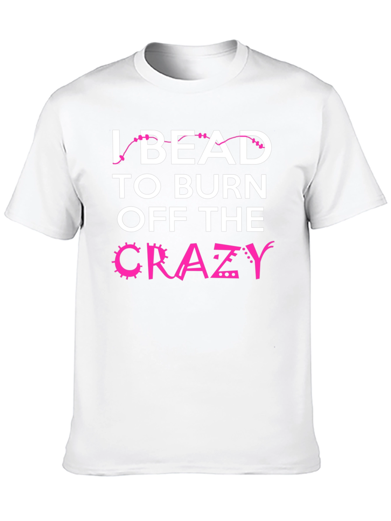 I Bead to Burn Off Crazy Black Graphic Tee