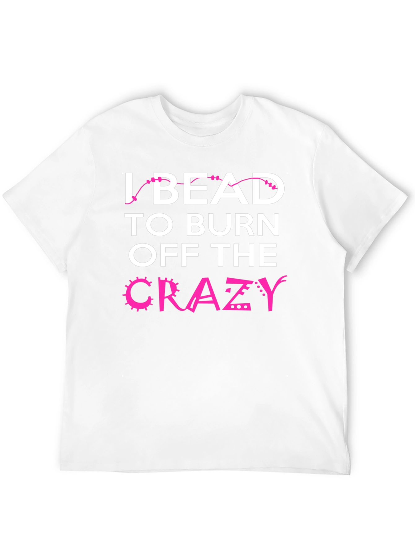 I Bead to Burn Off Crazy Black Graphic Tee